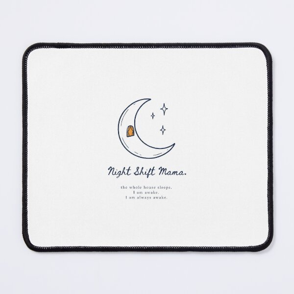 Item preview, Night Shift Mama Cute Sleeping Crescent Moon Quote designed and sold by Enea Kelo.