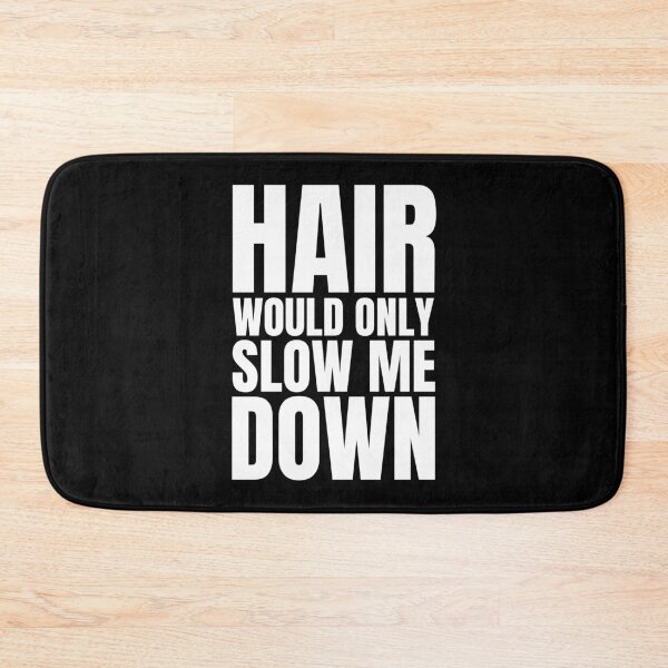 Item preview, Hair would only slow me down designed and sold by Dondonmart.