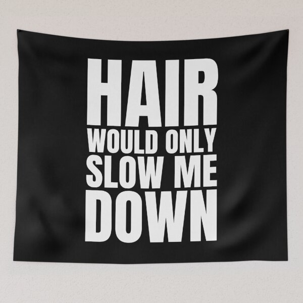 Item preview, Hair would only slow me down designed and sold by Dondonmart.