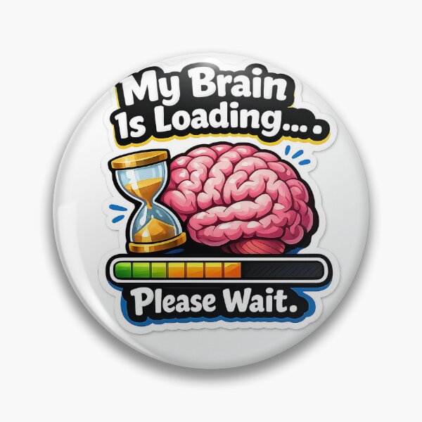 Item preview, Please Wait; my brain is Loading designed and sold by beinglazynerd.