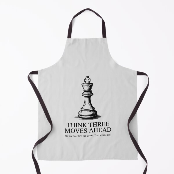 Item preview, Chess King Piece Think Three Moves Ahead Funny Quote designed and sold by Enea Kelo.