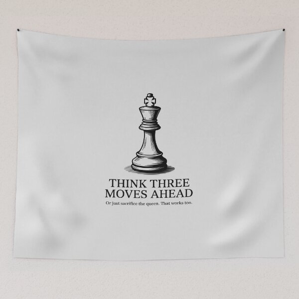Item preview, Chess King Piece Think Three Moves Ahead Funny Quote designed and sold by Enea Kelo.