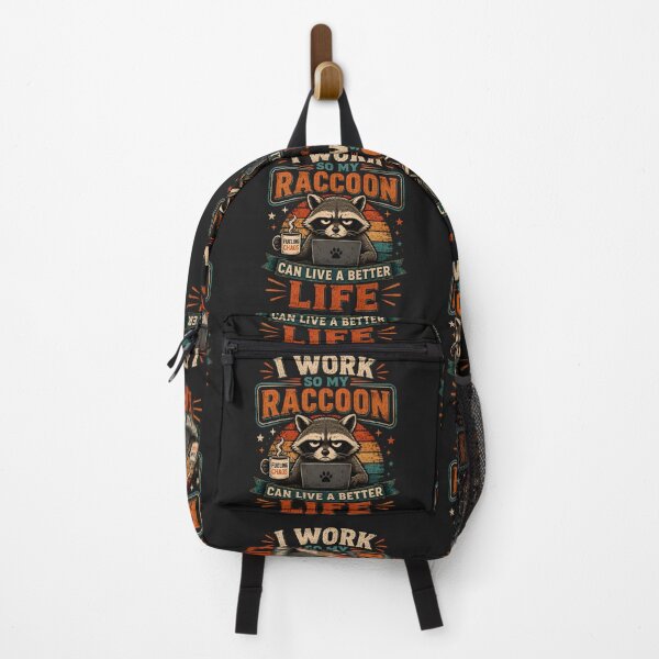 Item preview, I Work So My Raccoon Can Live Better designed and sold by MidnightCache.