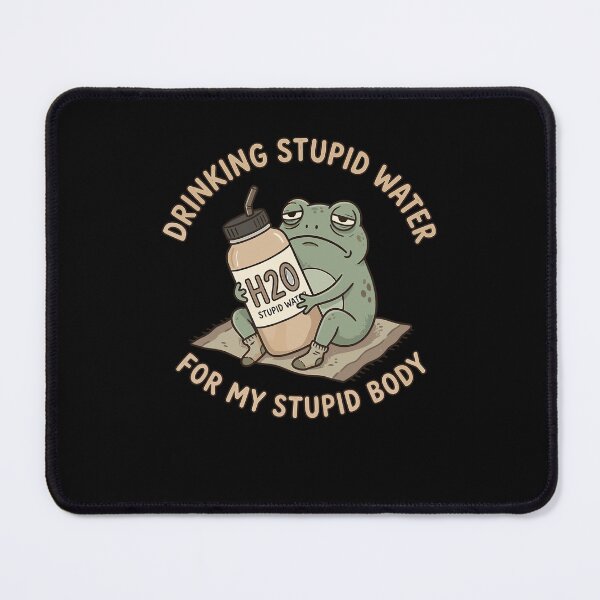 Item preview, Drinking Stupid Water For My Stupid Body Hydration Funny Frog Meme designed and sold by PixlCrypt.