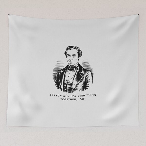 Item preview, Funny Historical Person Who Has Everything Together 1842 designed and sold by Enea Kelo.