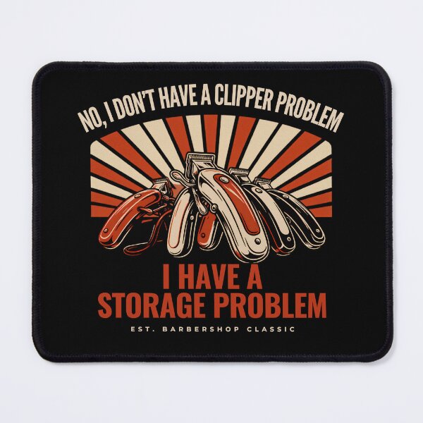 Item preview, No I Don't Have A Clipper Problem Barber Funny Gift designed and sold by Majnon8bp.