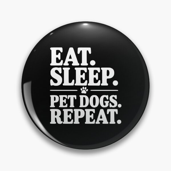 Item preview, Eat. Sleep. Pet Dogs. Repeat. designed and sold by Frank Ring.