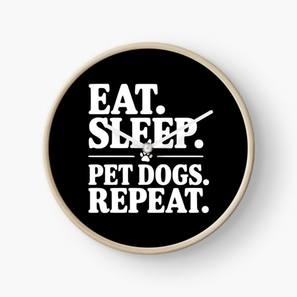 Item preview, Eat. Sleep. Pet Dogs. Repeat. designed and sold by Frank Ring.