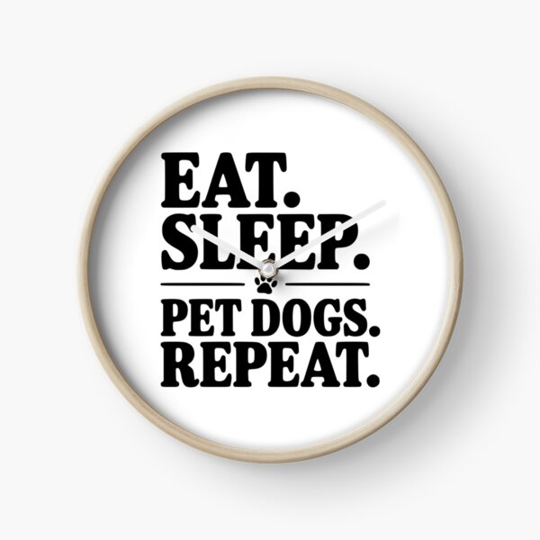 Item preview, Eat. Sleep. Pet Dogs. Repeat. designed and sold by Frank Ring.