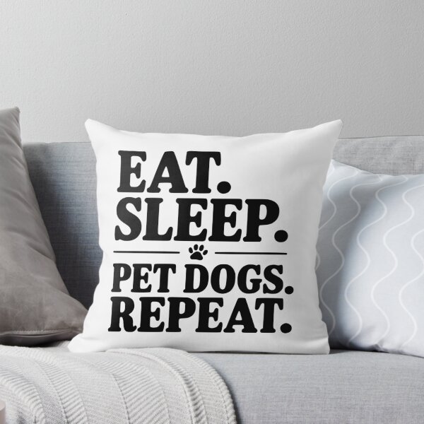 Item preview, Eat. Sleep. Pet Dogs. Repeat. designed and sold by Frank Ring.