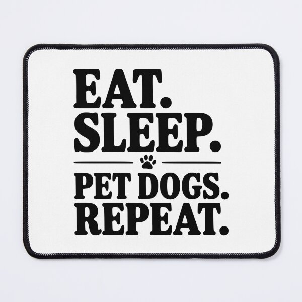 Item preview, Eat. Sleep. Pet Dogs. Repeat. designed and sold by Frank Ring.