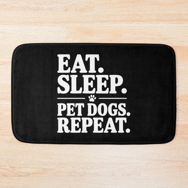 Item preview, Eat. Sleep. Pet Dogs. Repeat. designed and sold by Frank Ring.