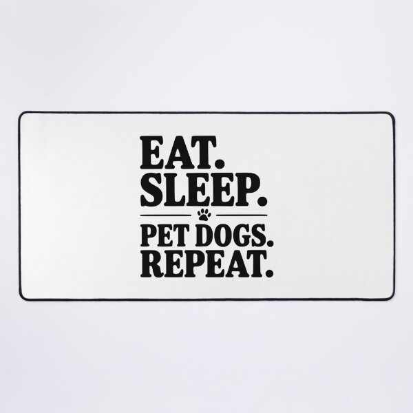 Item preview, Eat. Sleep. Pet Dogs. Repeat. designed and sold by Frank Ring.