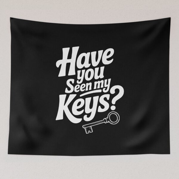 Item preview, Have You Seen My Keys? designed and sold by Frank Ring.