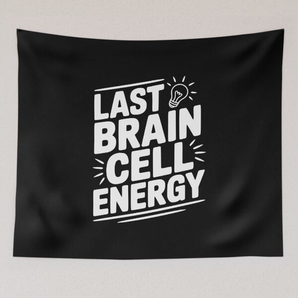 Item preview, Last Brain Cell Energy designed and sold by Frank Ring.
