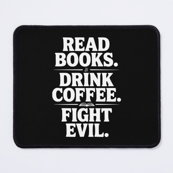 Item preview, Read Books. Drink Coffee. Fight Evil. designed and sold by Frank Ring.