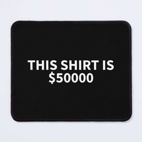 Item preview, This Shirt is $50000 Funny Quote designed and sold by SWETA HALDER.
