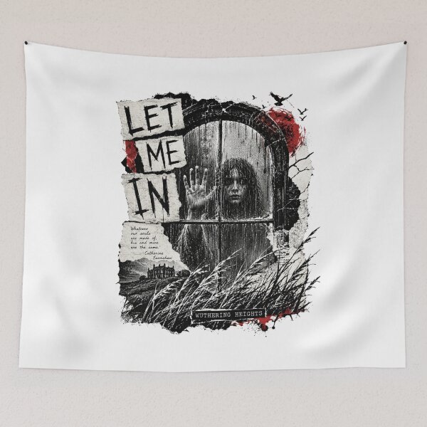 Item preview, Wuthering Heights Let Me In Ghost Catherine Earnshaw Quote Gothic designed and sold by Fenay Designs.
