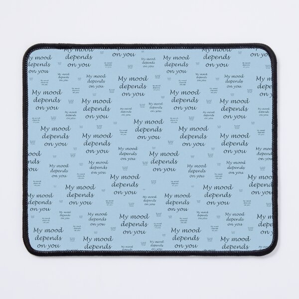 Item preview, Pattern with the inscriptions "My mood depends on you" on a light blue background designed and sold by Cherevan.