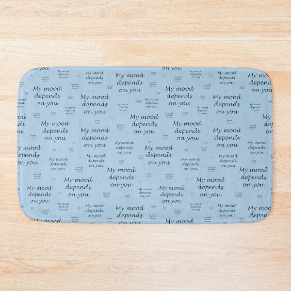 Item preview, Pattern with the inscriptions "My mood depends on you" on a light blue background designed and sold by Cherevan.