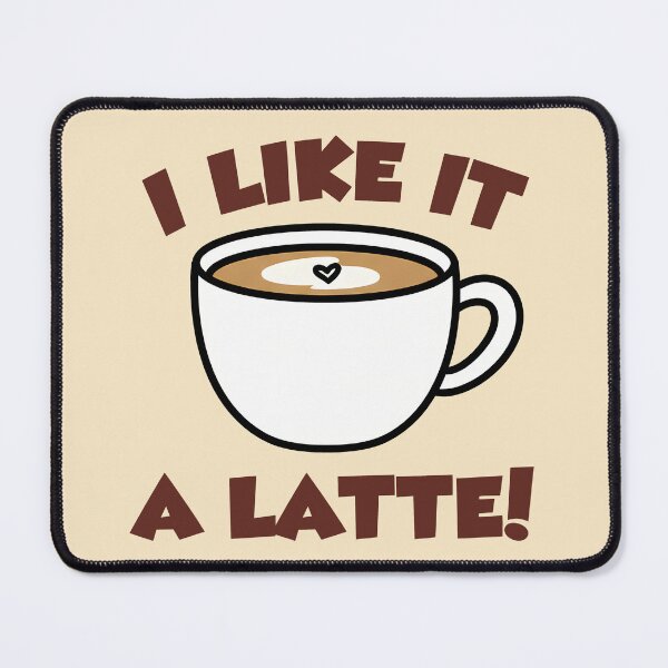 Item preview, I Like It A Latte designed and sold by CuteNDoodle.