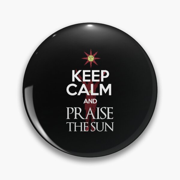 Item preview, Keep Calm And Praise The Sun Funny Praise The Sun Gaming Meme designed and sold by PixlCrypt.