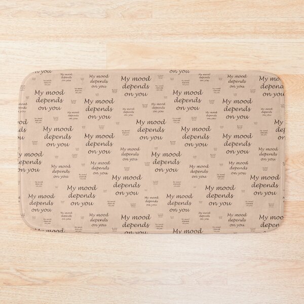 Item preview, Pattern with the inscriptions "My mood depends on you" on a light brown background designed and sold by Cherevan.