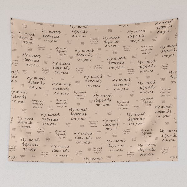 Item preview, Pattern with the inscriptions "My mood depends on you" on a light brown background designed and sold by Cherevan.