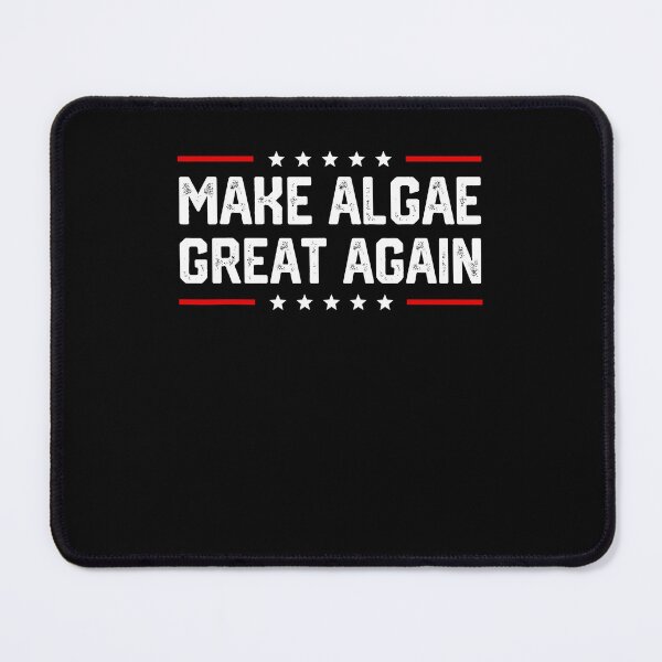 Item preview, Make Algae Great Again Political Meme designed and sold by PixlCrypt.