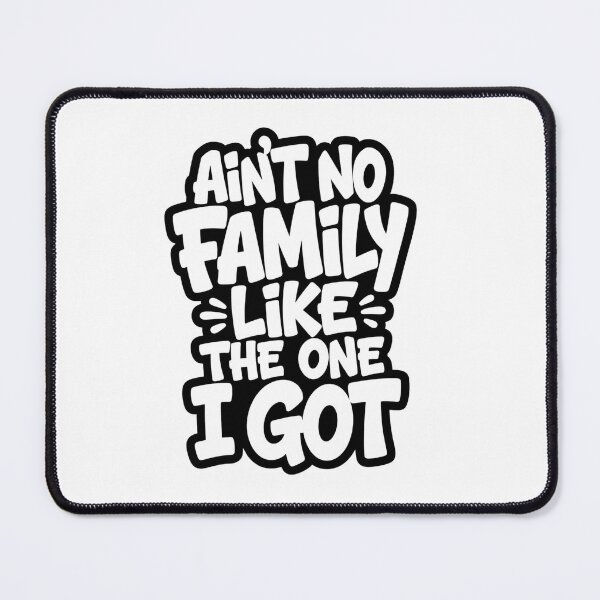 Item preview, Ain't No Family Like The One I Got for Family designed and sold by BornBorn.