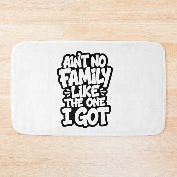 Item preview, Ain't No Family Like The One I Got for Family designed and sold by BornBorn.