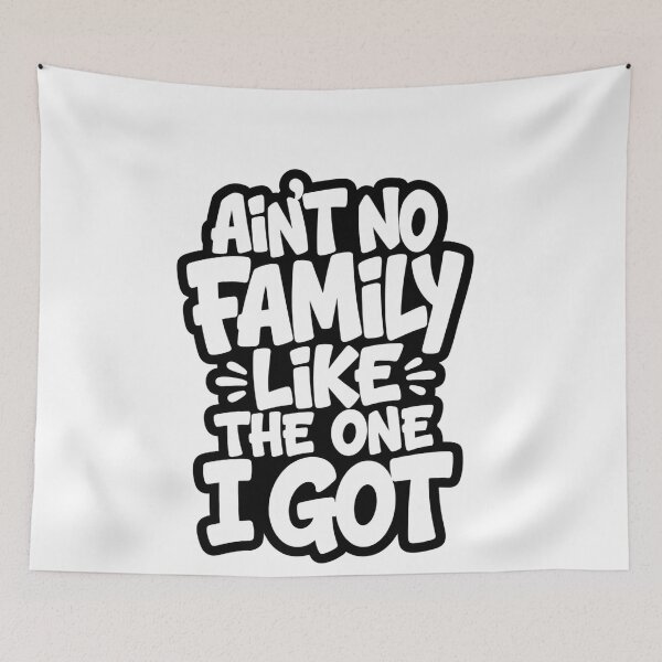 Item preview, Ain't No Family Like The One I Got for Family designed and sold by BornBorn.