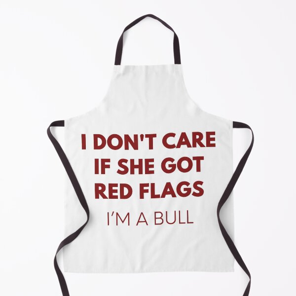 Item preview, I Don't Care If She Got Red Flags I'm A Bull – Minimal Typography  designed and sold by HumansStuck12.
