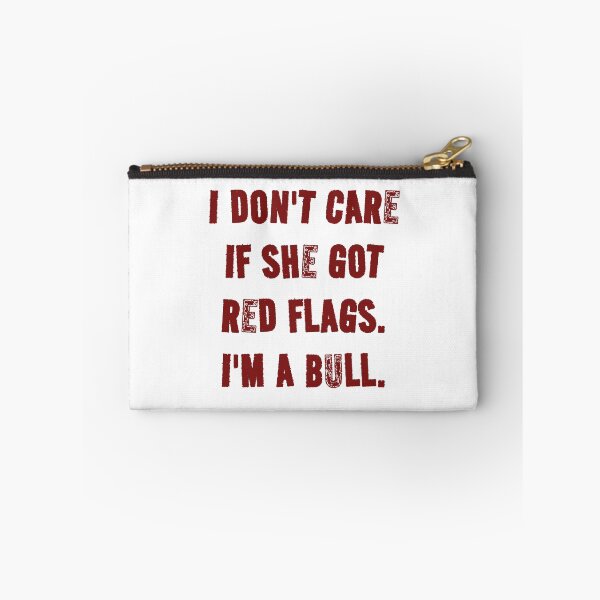 Item preview, I Don't Care If She Got Red Flags I'm A Bull – Grunge Typography Version designed and sold by HumansStuck12.