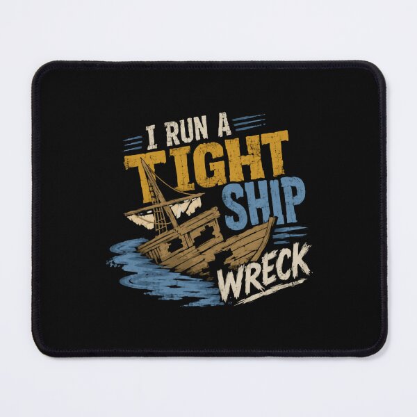 Item preview, I Run A Tight Ship Wreck – Distressed Maritime designed and sold by HumansStuck12.