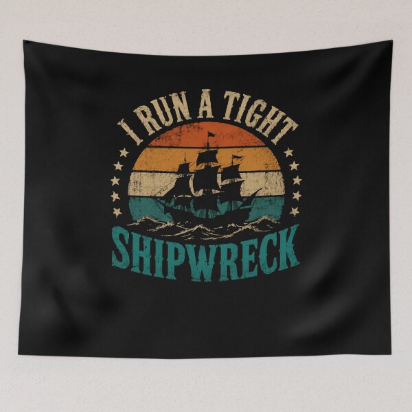 Item preview, I Run A Tight Ship Wreck – Vintage Coastal Adventure designed and sold by HumansStuck12.