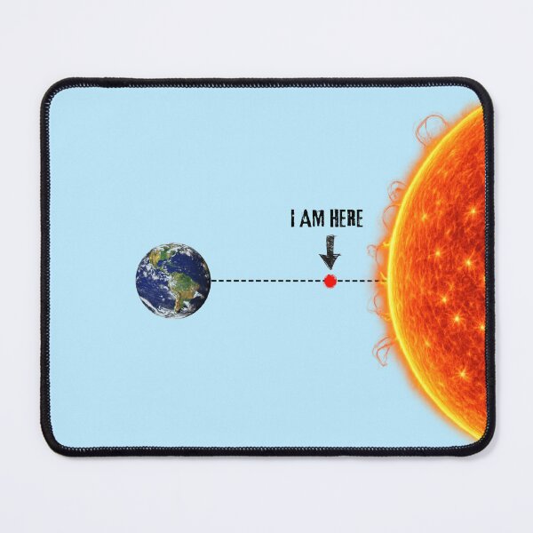 Item preview, Funny Earth Sun Distance Heat Wave Science Humor Design I Am Here designed and sold by Artycom.