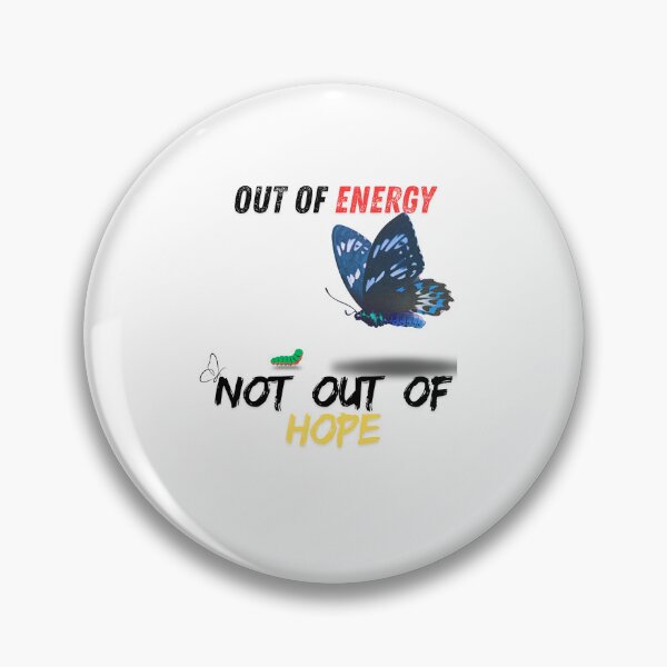 Item preview, Out Of Energy Not Out Of Hope designed and sold by SoftSoul.co.