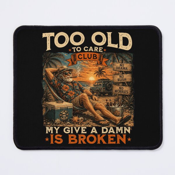 Item preview, Too Old to Care Club Don't Care My Give A Damn is Broken designed and sold by Ali-printshop.