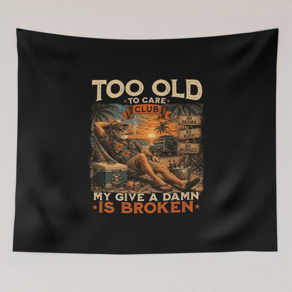 Item preview, Too Old to Care Club Don't Care My Give A Damn is Broken designed and sold by Ali-printshop.