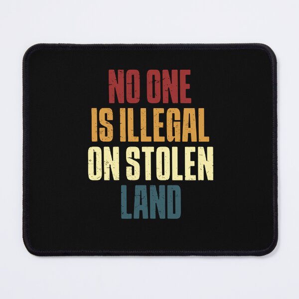 Item preview, No One Is Illegal On Stolen Land – Activist Statement Typography designed and sold by HumansStuck12.