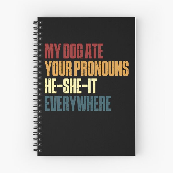 Item preview, My Dog Ate Your Pronouns He She It Everywhere – Distressed Version designed and sold by HumansStuck12.