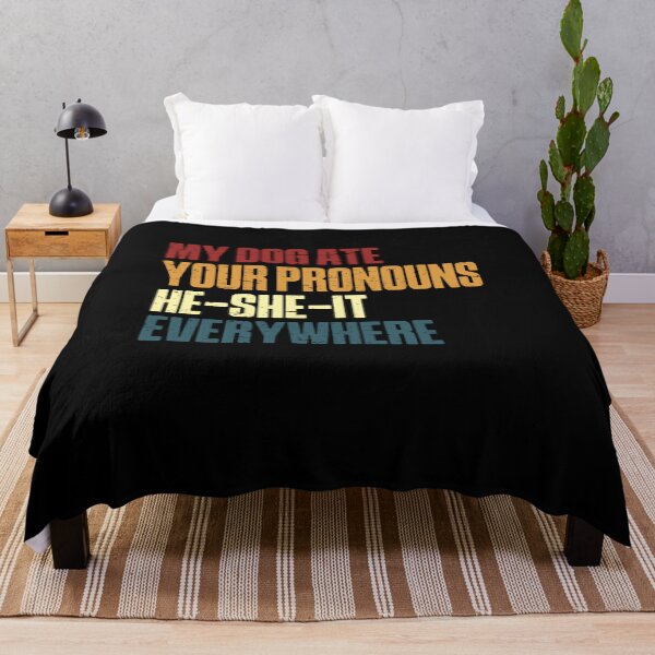 Item preview, My Dog Ate Your Pronouns He She It Everywhere – Distressed Version designed and sold by HumansStuck12.