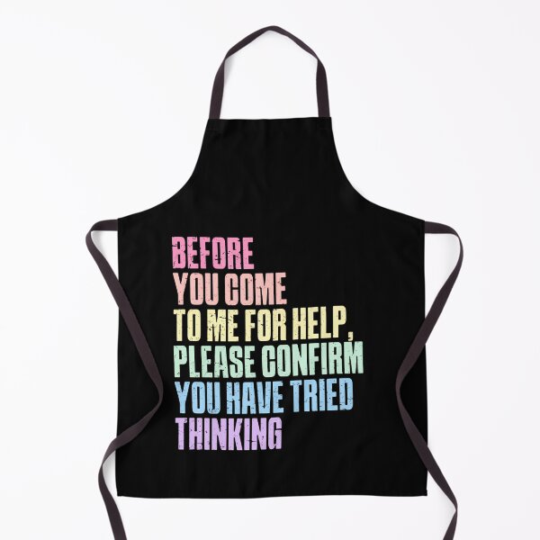Item preview, Before You Come To Me For Help Please Confirm You Have Tried Thinking – Rainbow Typography designed and sold by HumansStuck12.