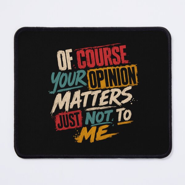Item preview, Of Course Your Opinion Matters Just Not To Me – Retro Distressed Style designed and sold by HumansStuck12.