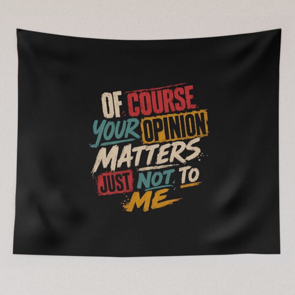 Item preview, Of Course Your Opinion Matters Just Not To Me – Retro Distressed Style designed and sold by HumansStuck12.