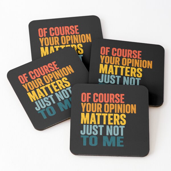 Item preview, Of Course Your Opinion Matters Just Not To Me – Minimal Typography Edition designed and sold by HumansStuck12.