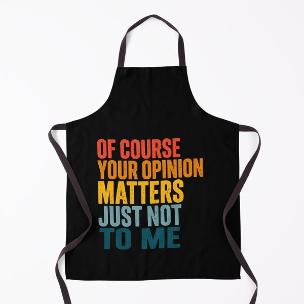 Item preview, Of Course Your Opinion Matters Just Not To Me – Minimal Typography Edition designed and sold by HumansStuck12.