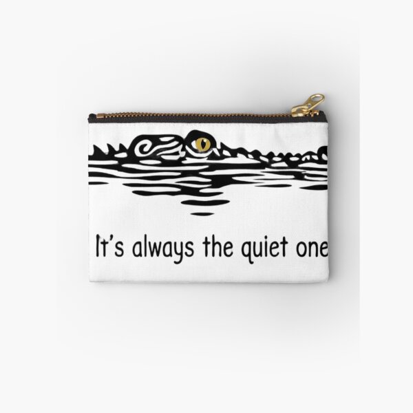 Item preview, It's Always the Quiet Ones Crocodile Lurking Funny Quote Art designed and sold by haitrieuic96.