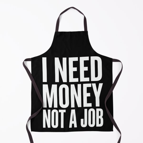 Item preview, I Need Money Not A Job Funny Sarcastic Anti-Work Quote designed and sold by haitrieuic96.